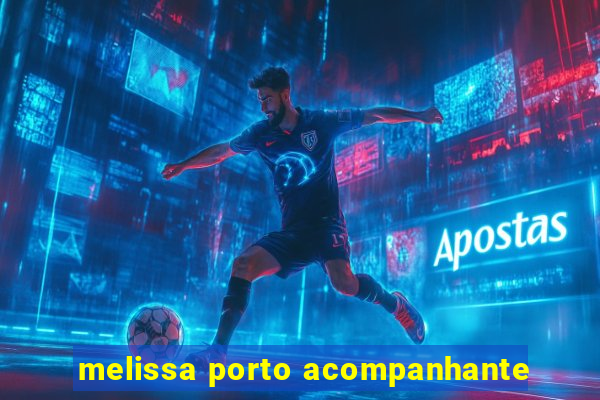 melissa porto acompanhante